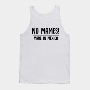 no mames! Tank Top